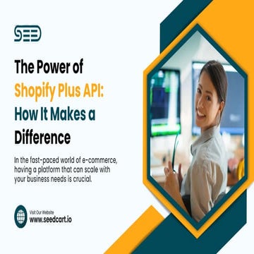 The Power of Shopify Plus API How It Makes a Difference.pptx