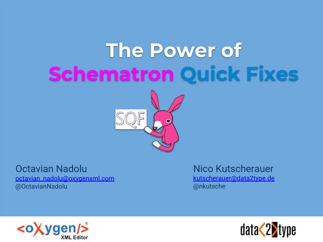 The Power Of Schematron Quick Fixes - XML Prague 2019