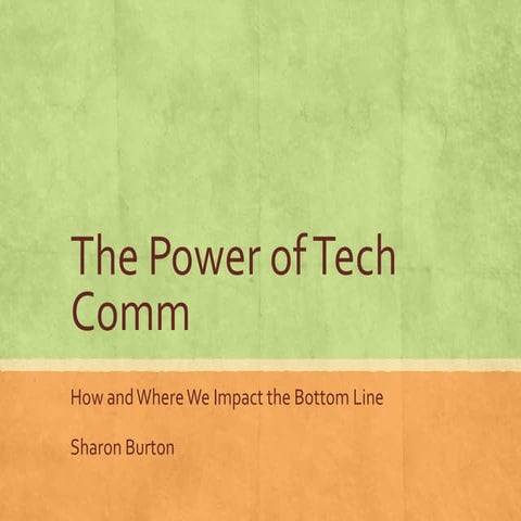The Power of Technical Communication: How and Where We Impact the Bottom Line