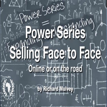 The power series  selling face to face