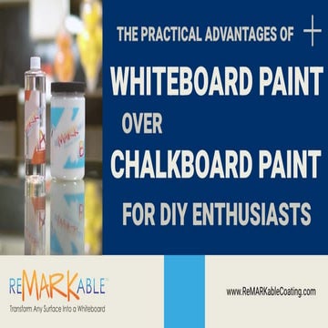 THE PRACTICAL ADVANTAGES OF WHITEBOARD PAINT OVER CHALKBOARD PAINT FOR DIY EN...