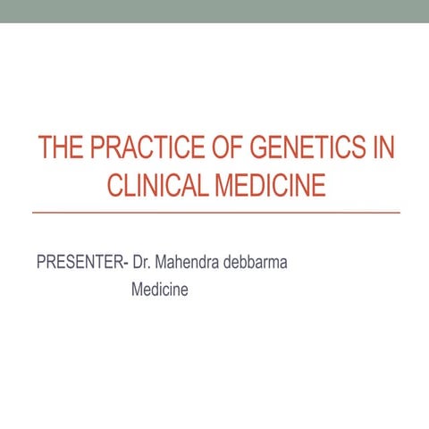 The practice of genetics in clinical medicine
