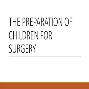 THE PREPARATION OF CHILDREN FOR SURGERY.pptx