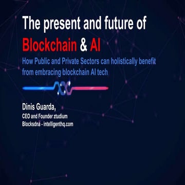 The Present and Future of Blockchain and AI by Dinis Guarda