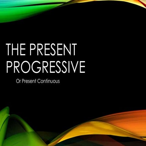 The Present Progressive