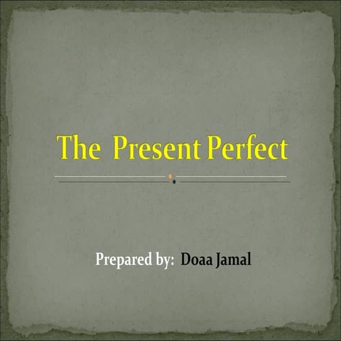 The  present perfect