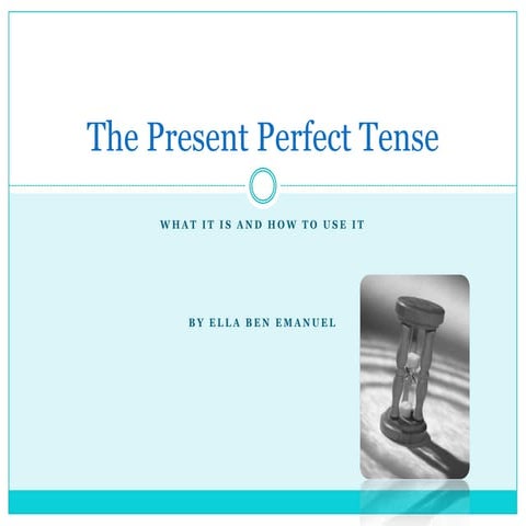 The present perfect tense