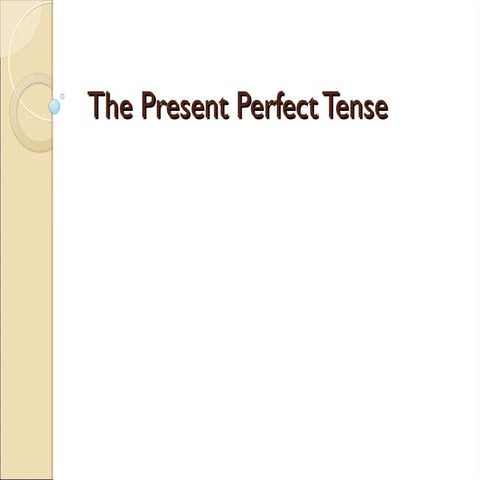 Comprehensive Guide to Using the Present Perfect Tense in English ...