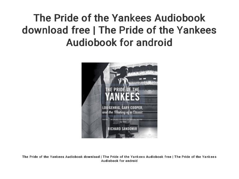 The Pride Of The Yankees Audiobook Download Free The Pride Of The Y