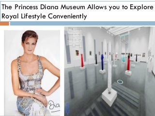 The Princess Diana Museum Allows you to Explore Royal Lifestyle Conveniently