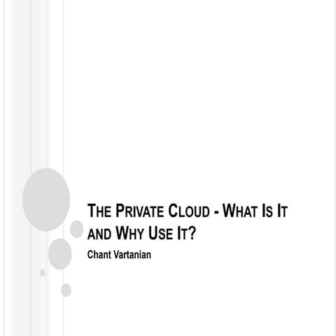 The Private Cloud - What Is It and Why Use It?