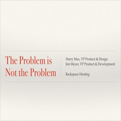 The Problem is Not the Problem