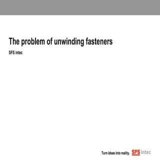 The problem of unwinding fasteners
