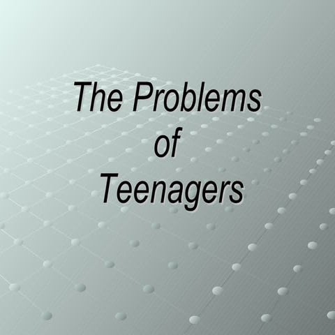 The problems of teenagers