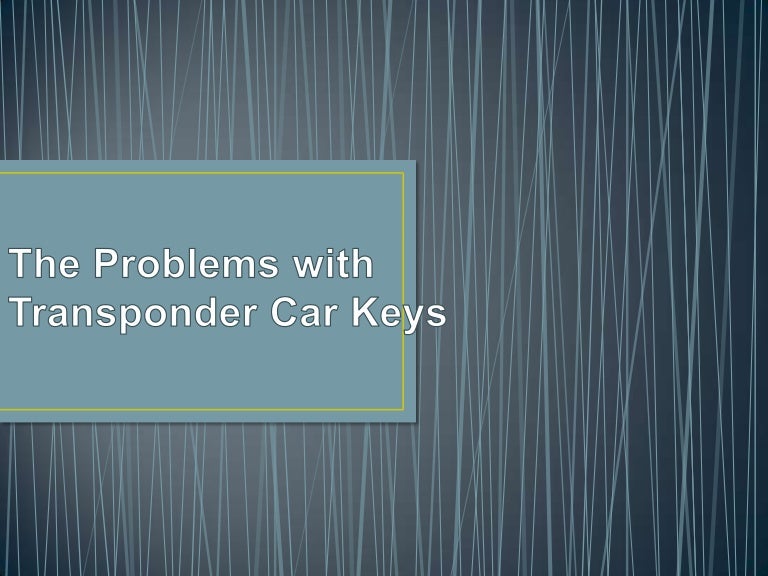 The problems with transponder car keys