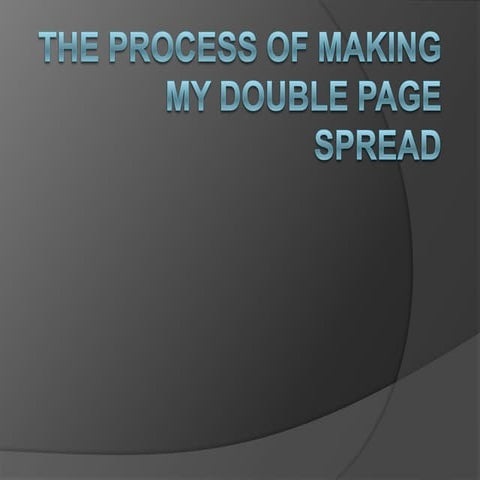The process of making my double page spread