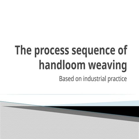 The process sequence of handloom weaving.pptx