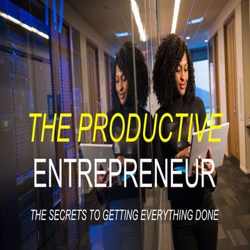 The Productive Entrepreneur