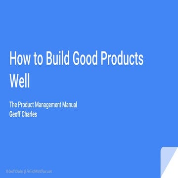 How to Build Good Products Well: The Product Management Manual