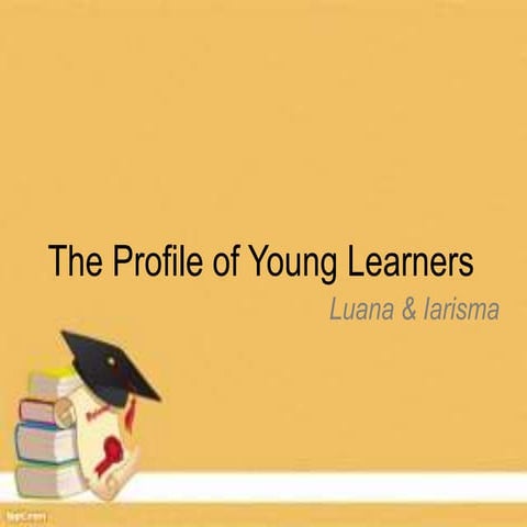 The profile of young learners | PPTX