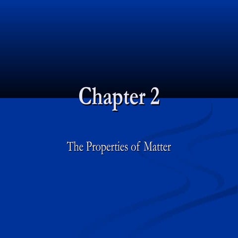 The properties of matter