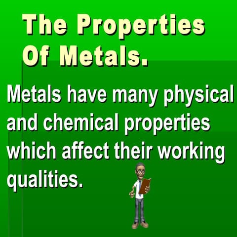 The properties of metals