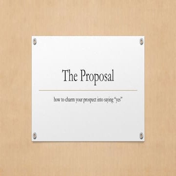 The proposal -  wtf goes in it