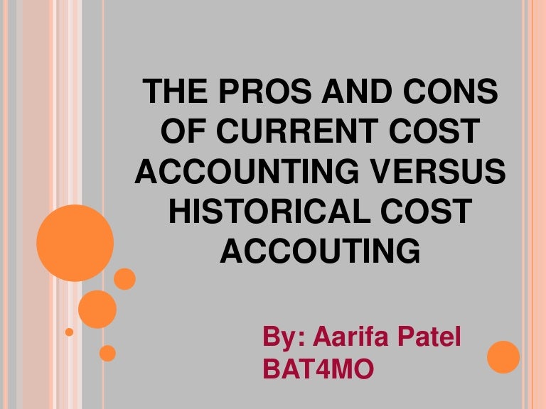 The pros and cons of current cost accounting slide