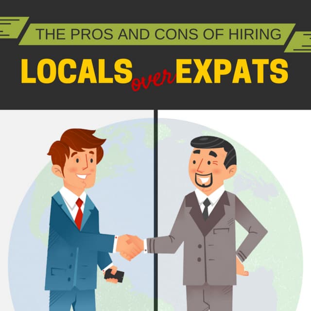 The Pros and Cons of Hiring Locals Over Expatriates