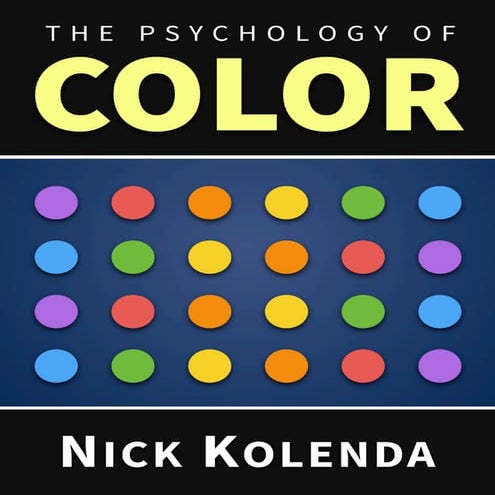 The Psychology of Color   Nick Kolenda