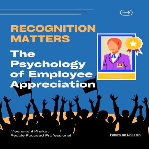 The Psychology of Employee Appreciation by Meenakshi Khakat
