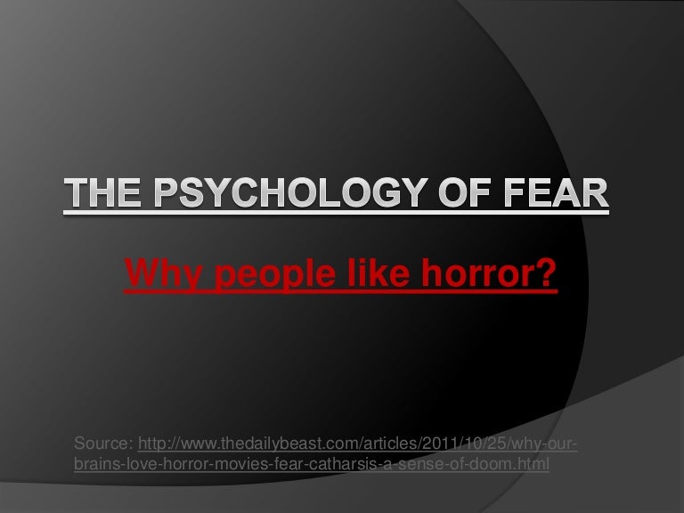 The psychology of fear