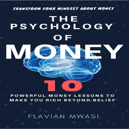 The Psychology Of MONEY: 10 Lessons To Make You Rich