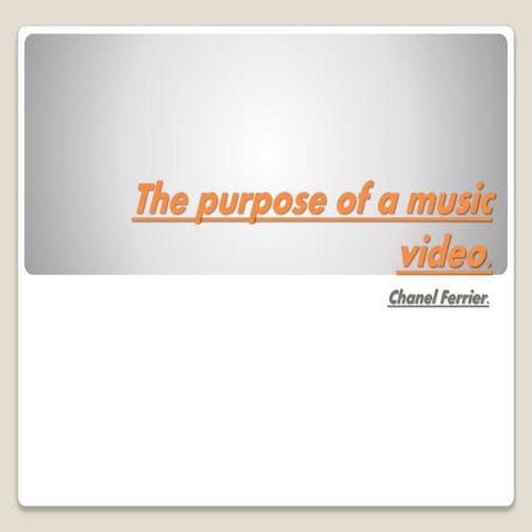 The purpose of a music video