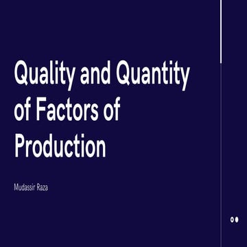 Quality and Quantity of Factors of Production
