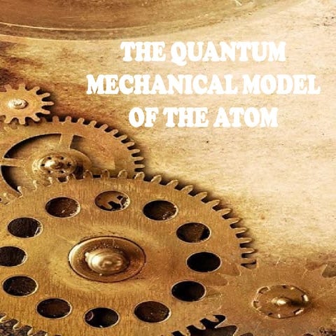 thequantummechanicalmodeloftheatom-180210142427.pptx