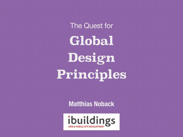 The quest for global design principles (SymfonyLive Berlin 2015)