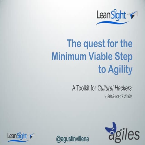The quest for the minimum viable step to agility