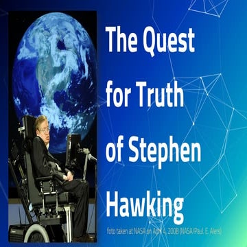 The quest for truth of Stephen Hawking