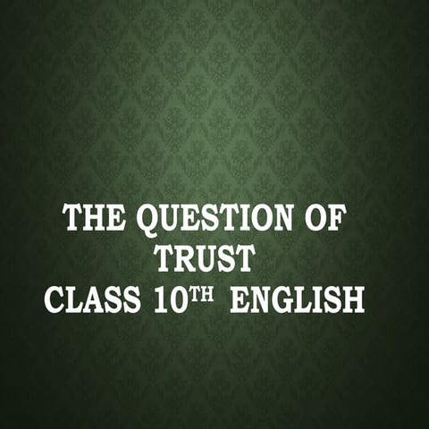 The_Question_of_Trust_Elaborated_Summary_with_Diagrams new 1.pptx