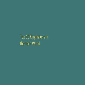 Top 10 Kingmakers in the Tech World