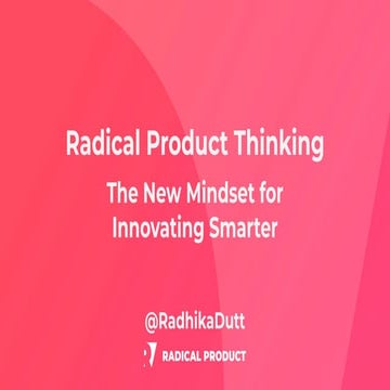 BoSON21 | Radhika Dutt | The Radical Product Thinking Mindset for ...