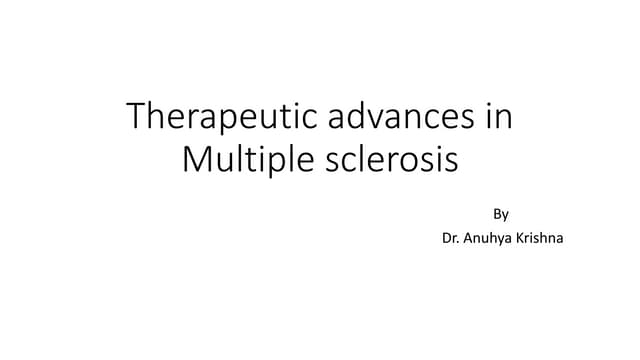 Therapeutic Advances In Multiple Sclerosis Pptx Therapeutic Advances In Multiple Sclerosis Pptx