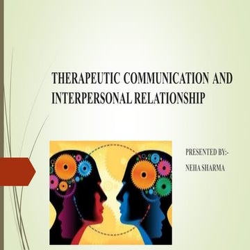 Therapeutic communication and interpersonal relationship 