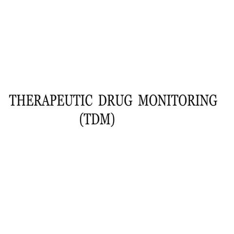 Therapeutic drug monitoring final