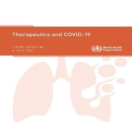 WHO Therapeutics and covid 19- living guideline