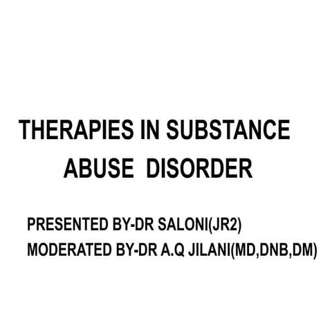 Therapies in substance abuse disorder-converted.pptx