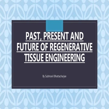 Past, Present And Future Of Regenerative Tissue Engineering 