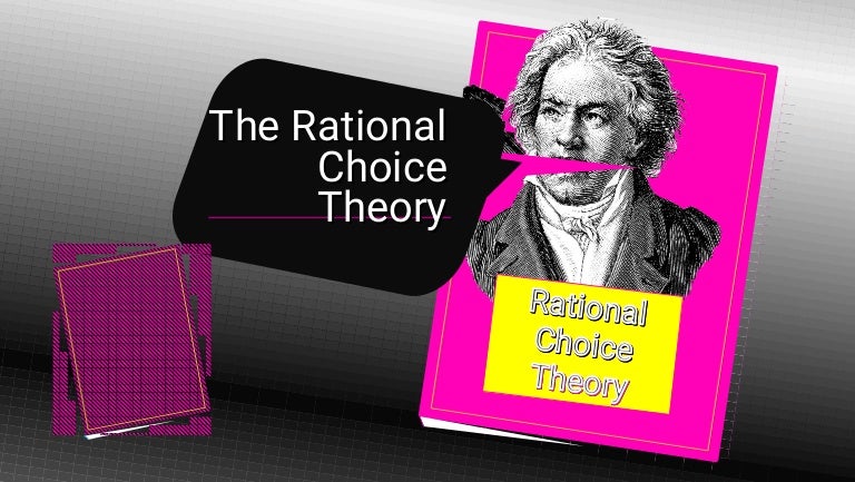 The Rational Choice Theory
