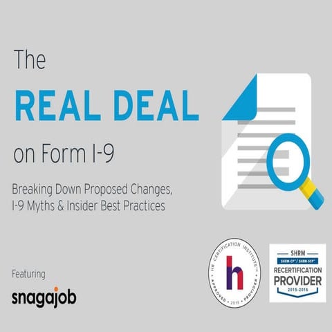 The Real Deal on Form I-9: Breaking Down Proposed Changes, I-9 Myths & Inside...